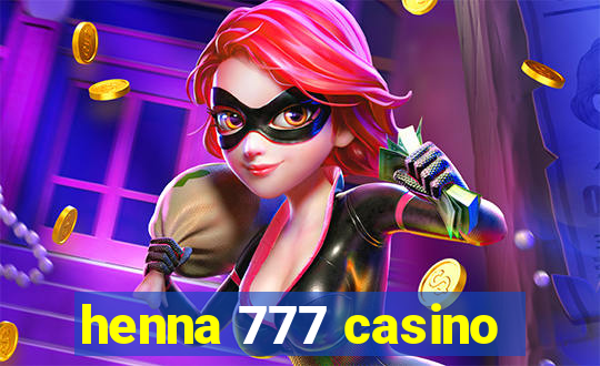 henna 777 casino